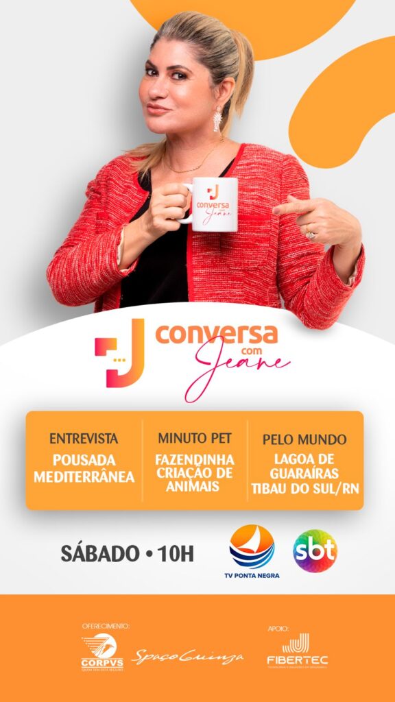 SÁBADO TEM “CONVERSA COM JEANE NA TV PONTA NEGRA